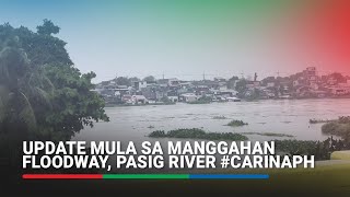 Update mula sa Manggahan floodway Pasig River CarinaPH  ABSCBN News [upl. by Boykins]