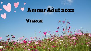 Vierge Amour Aôut 2022 ♥ [upl. by Sebastien]