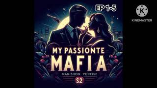 My Passionate Mafia Love S2 Episode 1 to 5 [upl. by Pascasia]