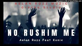 AELAN ROZZ  FEAT  KONIX  NO RASHIM ME  2023 [upl. by Reinertson]