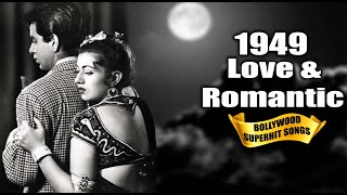 1949 Bollywood Romantic Songs Video  प्यार भरे गाने Old Superhit Gaane  Popular Hindi Songs [upl. by Sheets]