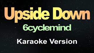 6cyclemind  Upside Down Karaoke [upl. by Anirok]