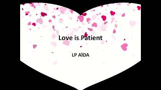 Love is Patient  LP AIDA LYRICS [upl. by Delorenzo]