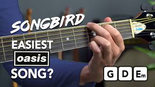 Oasis quotSongbirdquot guitar lesson tutorial  EASY 3 chord song [upl. by Nonnag]