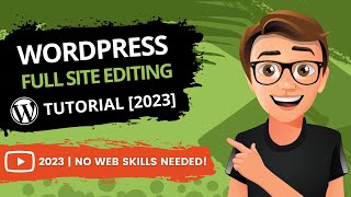 WordPress Full Site Editing Tutorial 2023 MADE EASY [upl. by Sillaw49]