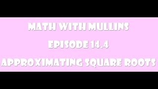 144 Estimating Square Roots [upl. by Eelrebmik10]