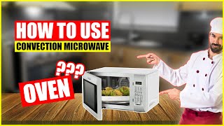 What is Convection Microwave Oven  How to Use Convection Microwave Oven Using Guide Step by Step [upl. by Coraline377]