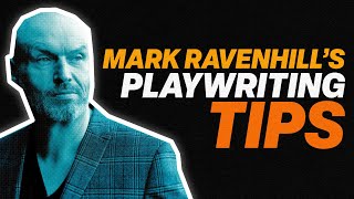 MARK RAVENHILLS Playwriting TIPS [upl. by Nahoj]