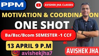 PPM  Motivation and Coordination One shot Bcom Semester 1 CCF  Calcutta University [upl. by Chang]