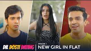 Dil Dosti Dating  EP 1  New Girl In Flat  Hasley India [upl. by Neellok599]