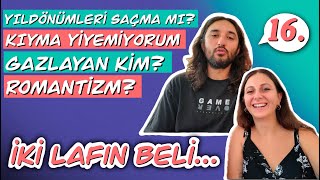 İKİ LAFIN BELİ  ROMANTİK Mİ [upl. by Faunie]