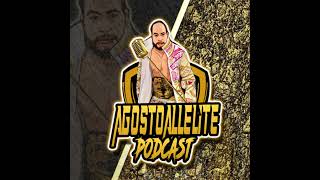 AgostoAllElite Podcast Ep 181 Elite Dying [upl. by Iddet]