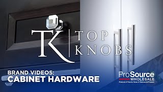 Top Trending Cabinet Hardware by Top Knobs  ProSource Wholesale® [upl. by Ennayelhsa]