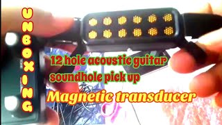 UNBOXING 12HOLE ACOUSTIC GUITAR SOUND HOLE PICK UP MAGNETIC TRANSDUCER [upl. by Danais]