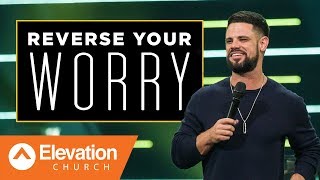 Reverse Your Worry  Gamechanger  Pastor Steven Furtick [upl. by Assetan]