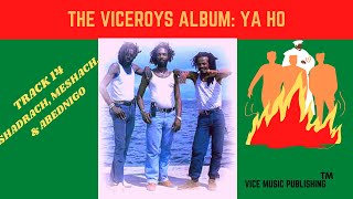 The Viceroys  Shadrach Meshach amp Abednego [upl. by Gamali]