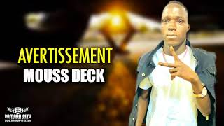 MOUSS DECK  AVERTISSEMENT [upl. by Jezabella]