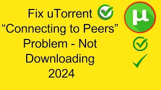 Fix uTorrent “Connecting to Peers” Problem  Not Downloading 2024  Information And Tech [upl. by Yatnahs295]