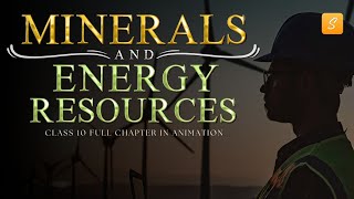 Minerals and Energy Resources class 10 full chapter Animation  Class 10 Geography Chapter 5 CBSE [upl. by Airdnala261]