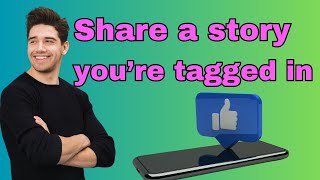 How to share Facebook story youre tagged in [upl. by Fiske]