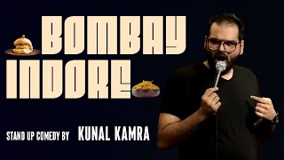 Bombay Indore  StandUp Comedy by Kunal Kamra [upl. by Fredia]