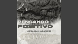 Pensando Positivo feat Nadia Picazo [upl. by Dyke368]