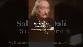 “Al ARTE le he aportado…” 🧠 Salvador Dalí [upl. by Diad230]