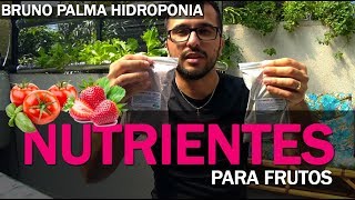 Nutrientes para Frutos  Hidroponia [upl. by Hudgens206]