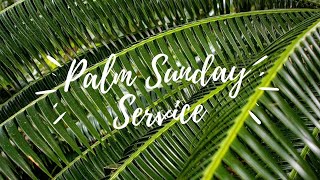 Palm Sunday Service [upl. by Aterg]