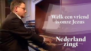 Nederland Zingt Welk een Vriend is onze Jezus [upl. by Aisinut397]