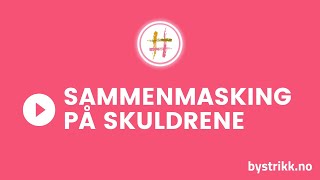 SAMMENMASKING PÅ SKULDRENE [upl. by Aibara]