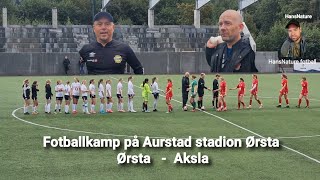 Fotballkamp på Aurstad stadion Kvinner Ørsta  Aksla [upl. by Xuagram]