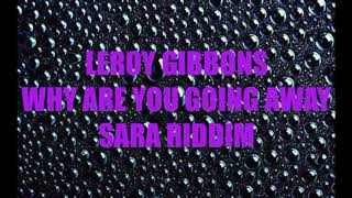 Leroy Gibbons Why Are You Going Away Sara Riddim 1987 [upl. by Emelyne]