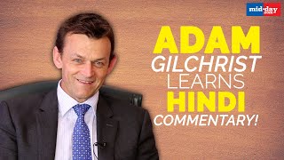 Adam Gilchrist learns Hindi commentary  Exclusive Interview [upl. by Orvie]