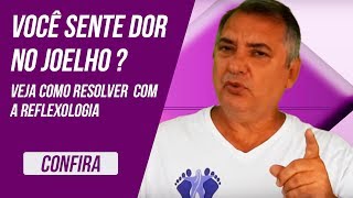 Você sente dor no joelho Veja como resolver com a reflexologia [upl. by Pol31]