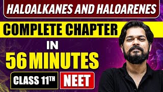 HALOALKANES AND HALOARENES in 56 Minutes  Full Chapter Revision  Class 12th NEET [upl. by Arikehs56]