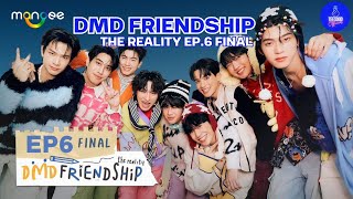 Ep 808 DMD FRIENDSHIP THEREALITY EP6 FINAL [upl. by Acireed]