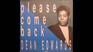 DEAN EDWARDS  PLEASE COME BACK [upl. by Nod]