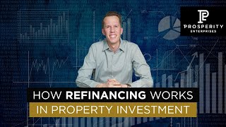 How Refinancing Works in Property Investment [upl. by Lenee400]