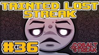 TAINTED LOST STREAK 36 The Binding of Isaac Repentance [upl. by Arratal808]