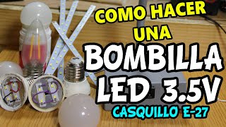 COMO FABRICAR UNA BOMBILLA LED DC 35V CON CASQUILLO E27 [upl. by Shayn895]