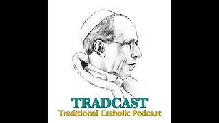 TRADCAST EXPRESS 182 Attacks on the Immaculate Conception and Pope St Pius X [upl. by Clotilda381]