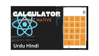 Lets Build Calculator App in React Native  in Urdu Hindi [upl. by Iznekcam327]