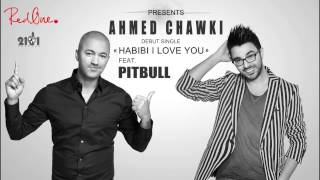 Chawki  Habibi I Love You Ft Pitbull EXCLUSIVE  شوقي [upl. by Marlena]