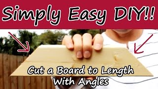 How to Cut a Board to Length w Angles  A Beginner Tutorial [upl. by Arol]