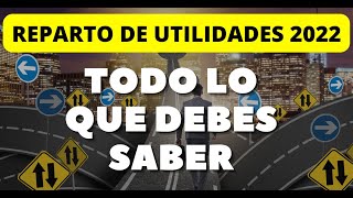 REPARTO DE UTILIDADES 2022 TODO LO QUE DEBES SABER [upl. by Post]