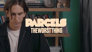 Parcels  Theworstthing Official Music Video [upl. by Mahmoud]