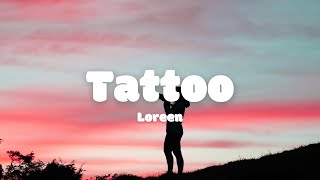 Loreen  Tattoo Lyrics [upl. by Iline]