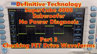 DEAD DefTech SuperCube 4000 Part 3  More Troubleshooting Checking the FET Driver waveforms [upl. by Courcy]