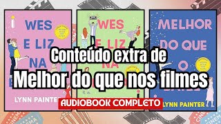 AudioLivro  Conteúdo extra de Melhor do que nos filmes PTBR narraçãohumana completo [upl. by Edelman]